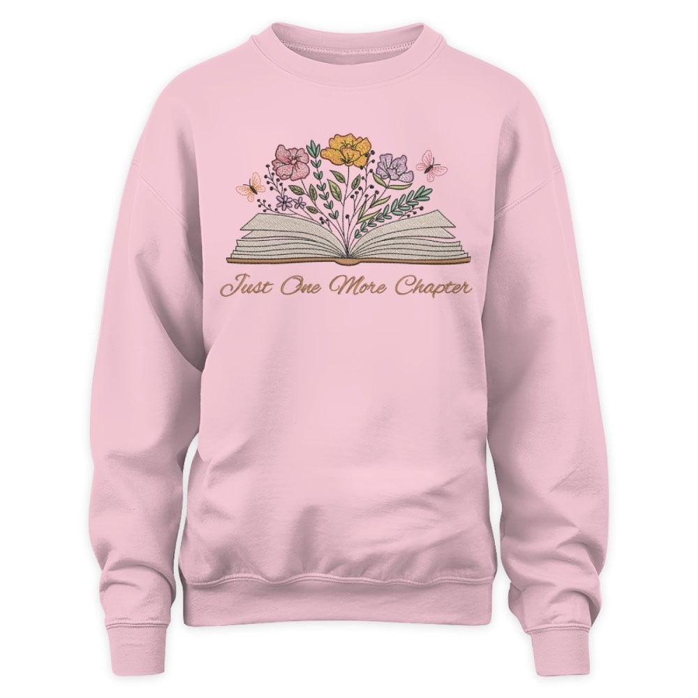 Just One More Chapter With Floral Embroidered Sweatshirt For Book Lovers