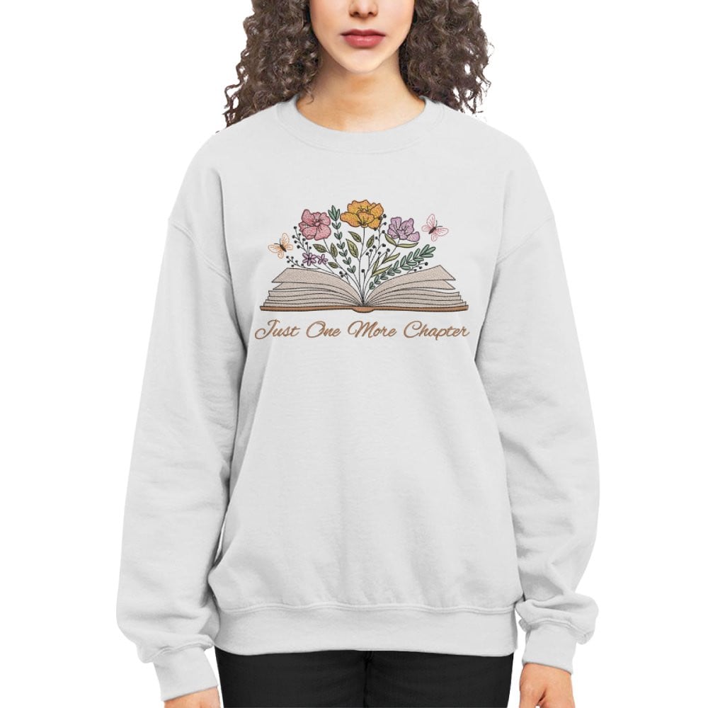 Just One More Chapter With Floral Embroidered Sweatshirt For Book Lovers