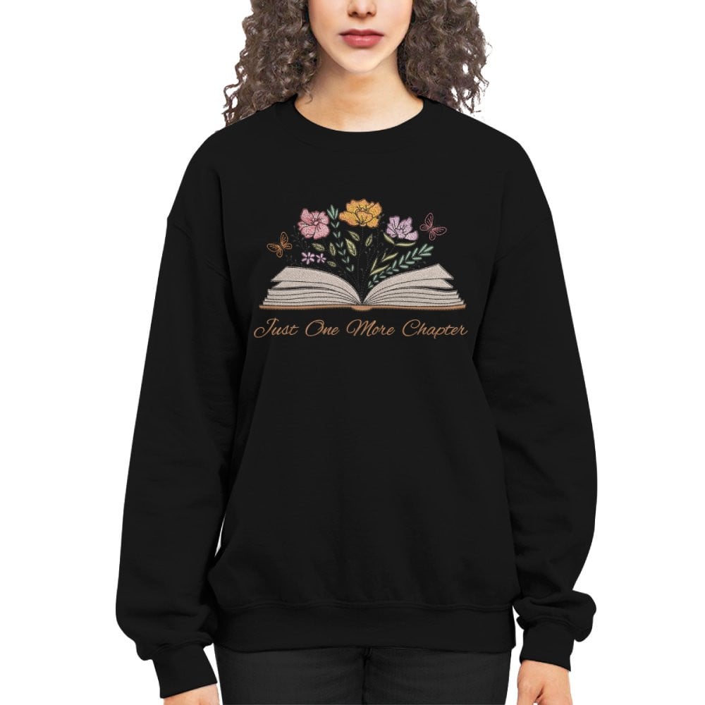 Just One More Chapter With Floral Embroidered Sweatshirt For Book Lovers
