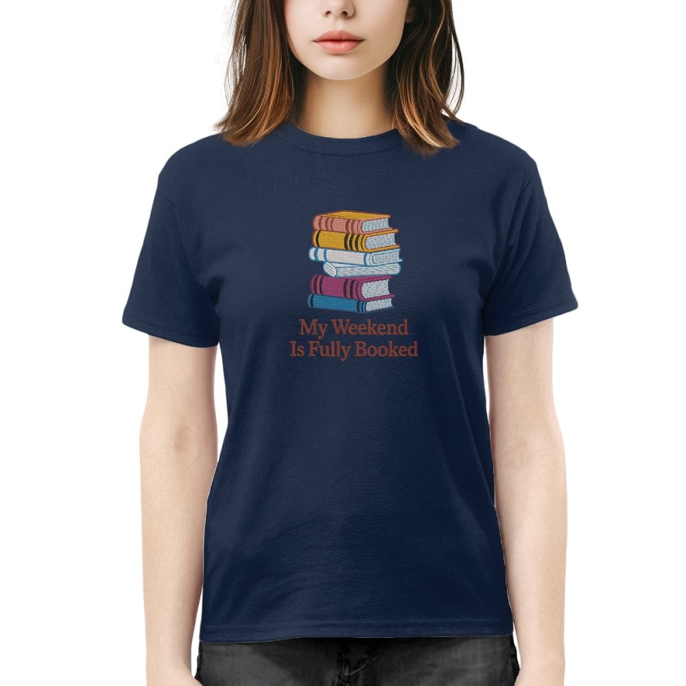 My Weekend Is Fully Booked Embroidered Shirt For Book Lovers
