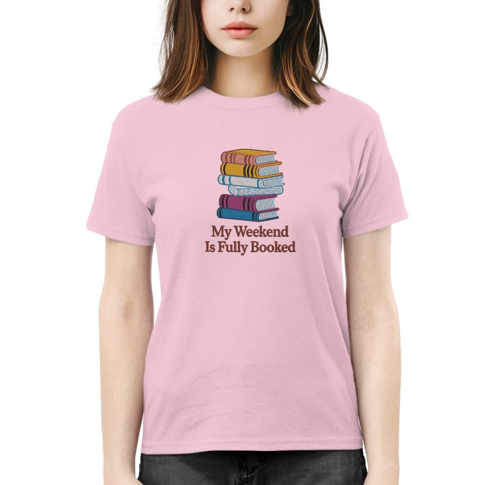 My Weekend Is Fully Booked Embroidered Shirt For Book Lovers