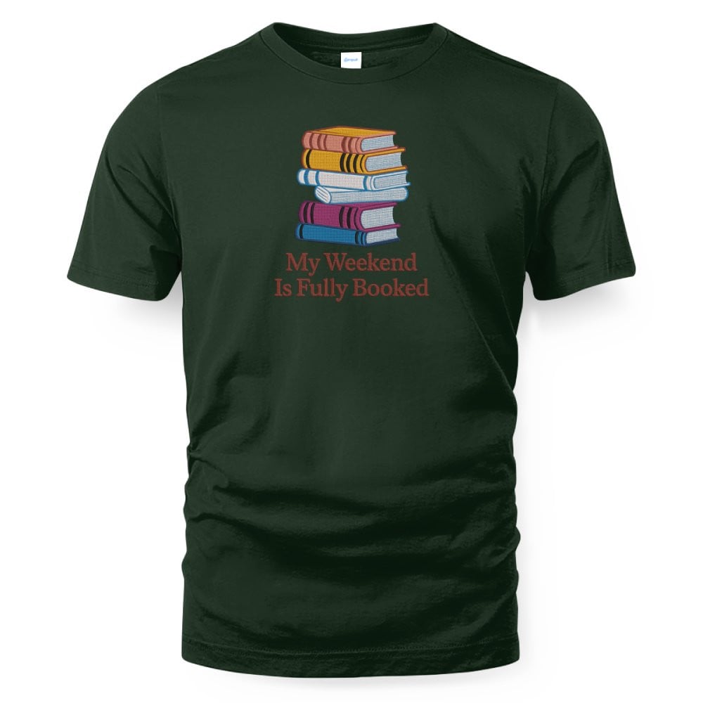 My Weekend Is Fully Booked Embroidered Shirt For Book Lovers