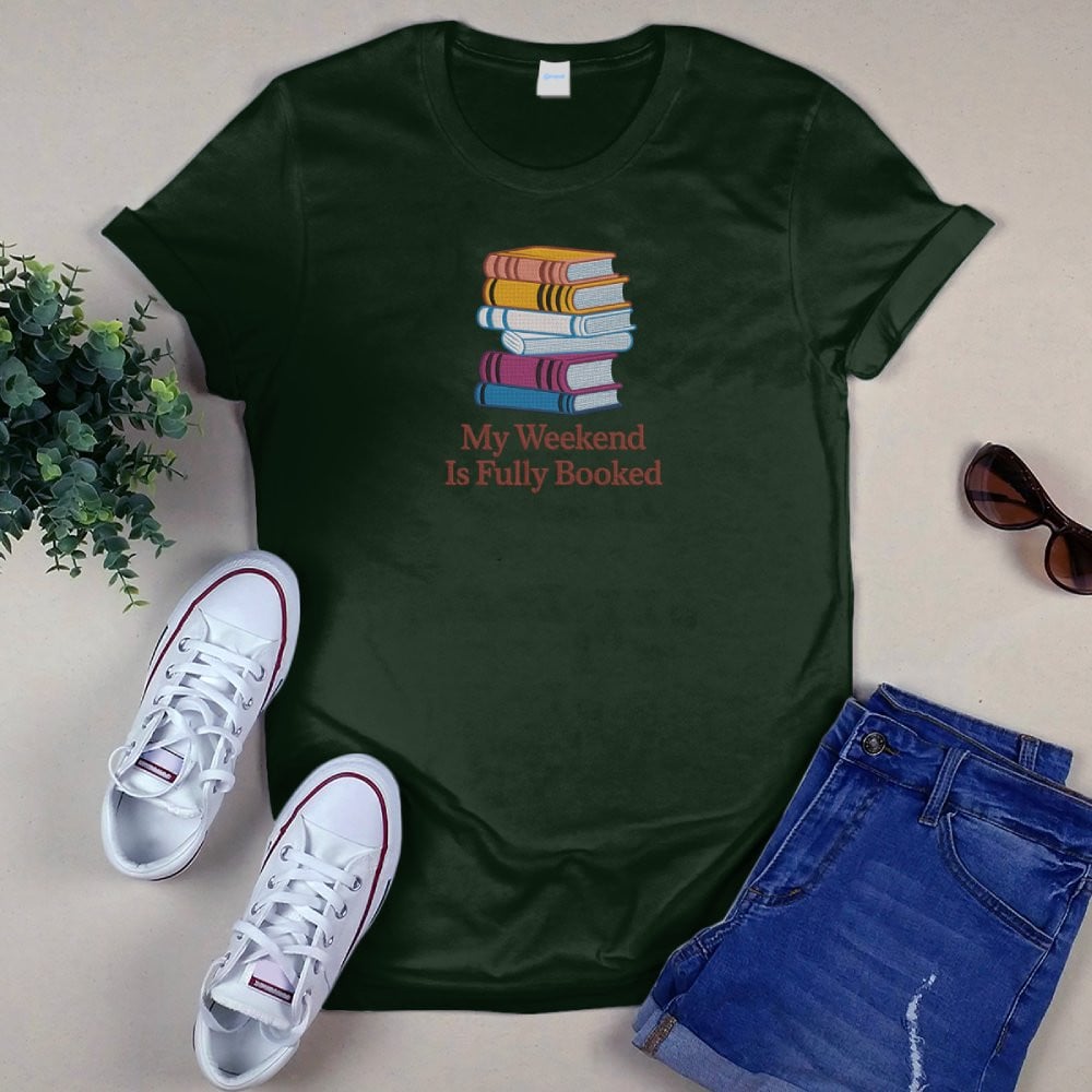 My Weekend Is Fully Booked Embroidered Shirt For Book Lovers
