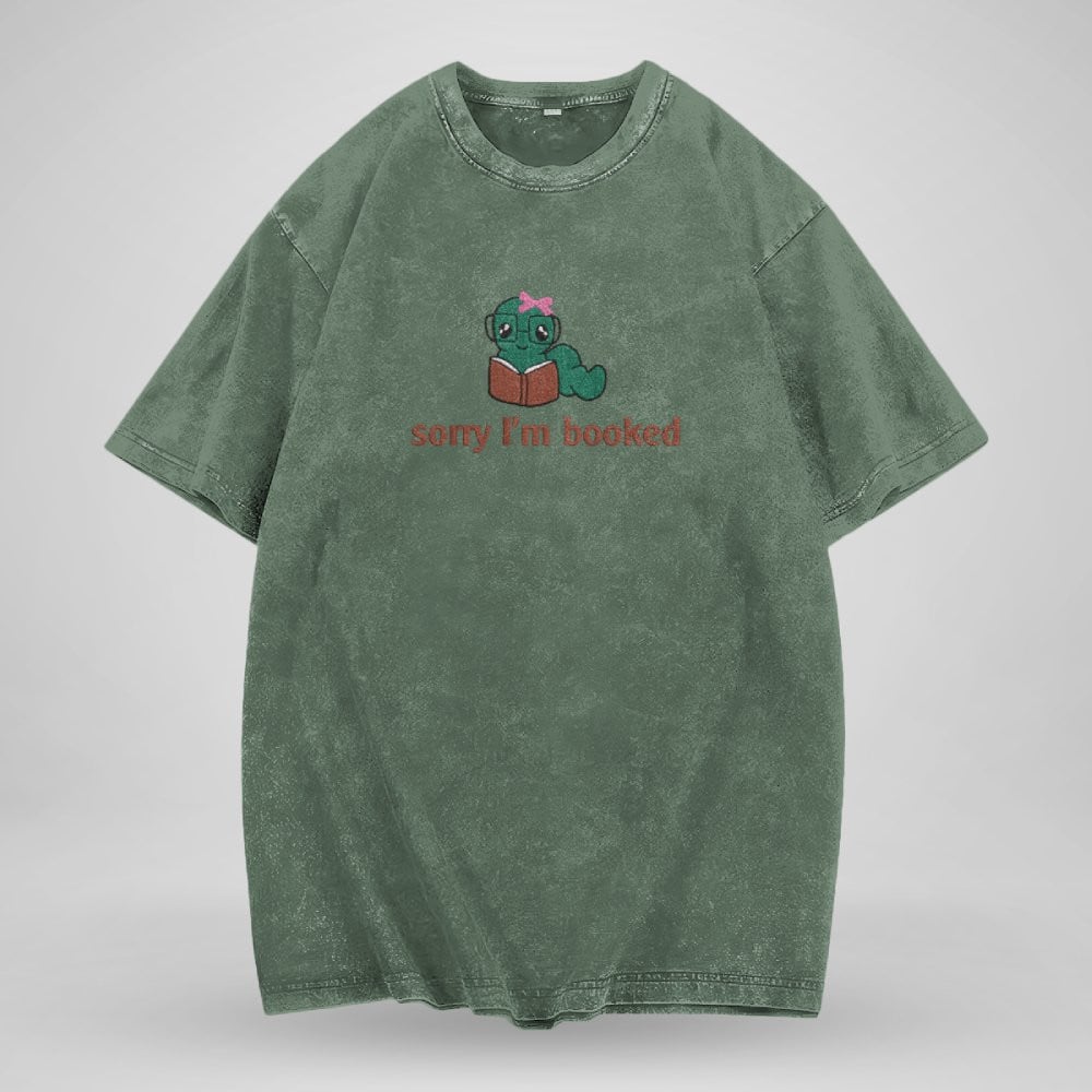 Bookworm - Sorry I'm Booked Embroidered Washed Shirt For Book Lovers