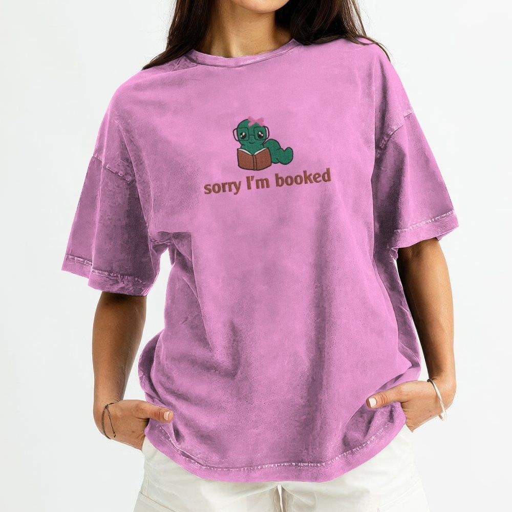 Bookworm - Sorry I'm Booked Embroidered Washed Shirt For Book Lovers