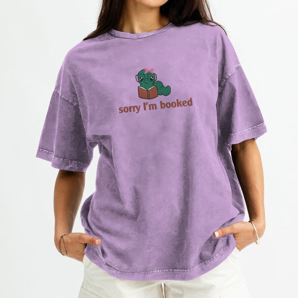 Bookworm - Sorry I'm Booked Embroidered Washed Shirt For Book Lovers