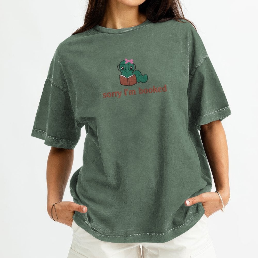 Bookworm - Sorry I'm Booked Embroidered Washed Shirt For Book Lovers