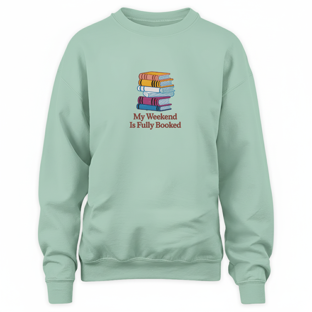 My Weekend Is Fully Booked Embroidered Sweatshirt For Book Lovers