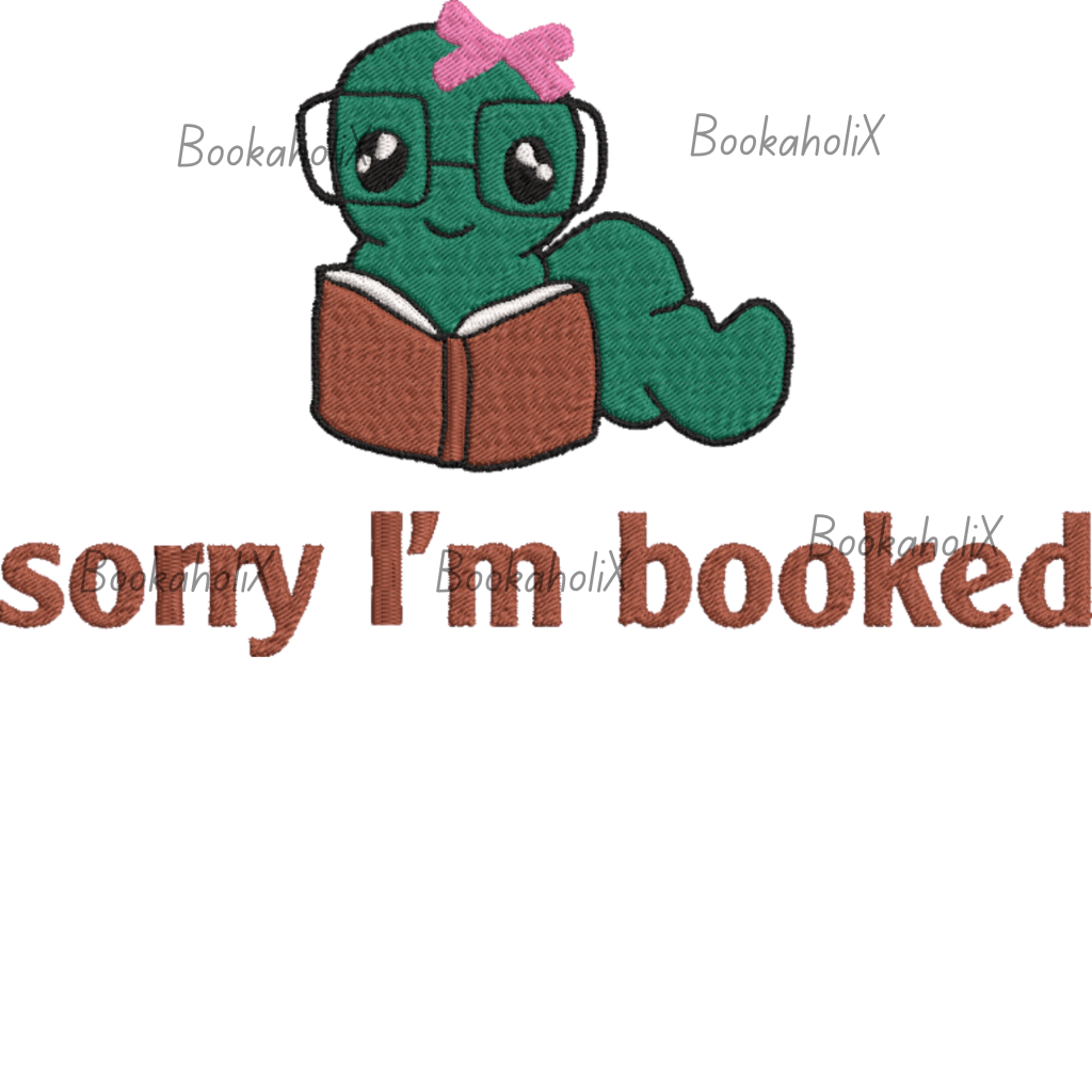 Bookworm - Sorry I'm Booked Embroidered Sweatshirt For Book Lovers