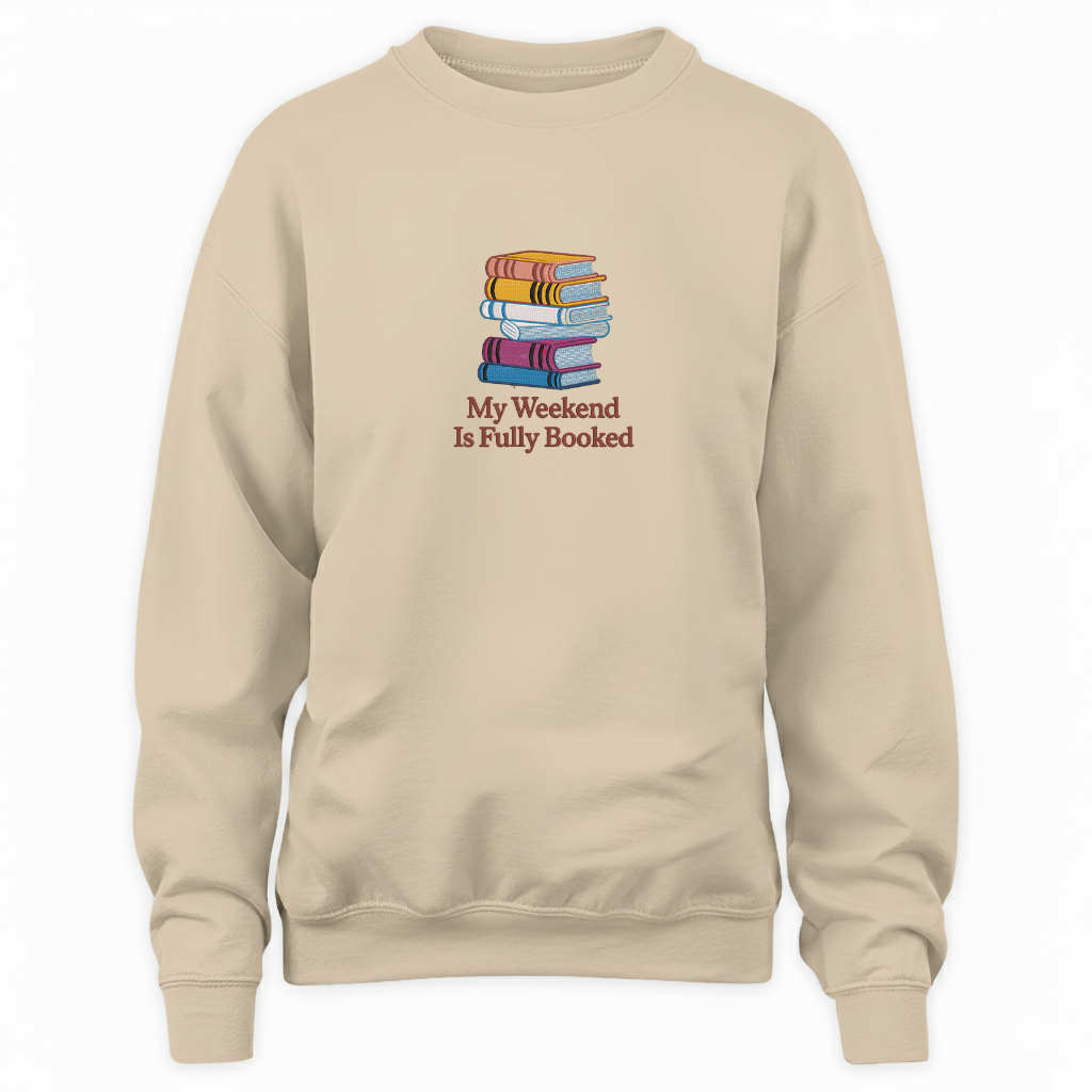 My Weekend Is Fully Booked Embroidered Sweatshirt For Book Lovers