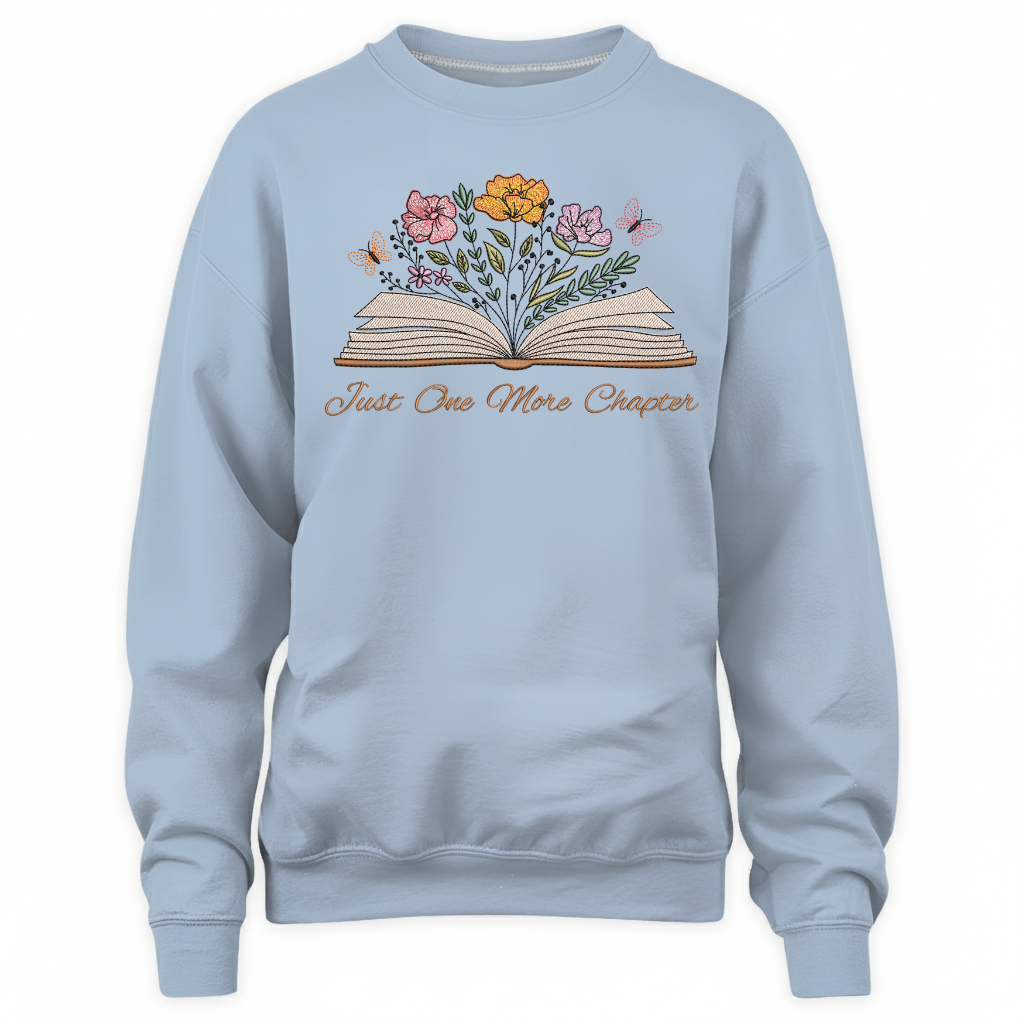 Just One More Chapter With Floral Embroidered Sweatshirt For Book Lovers