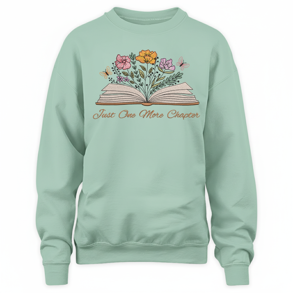 Just One More Chapter With Floral Embroidered Sweatshirt For Book Lovers
